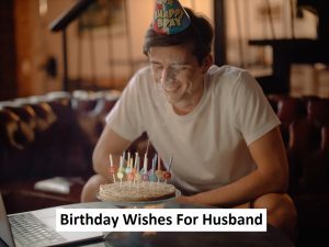 Read more about the article Best Birthday Wishes For Husband