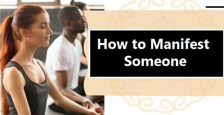 Read more about the article How to Manifest Someone
